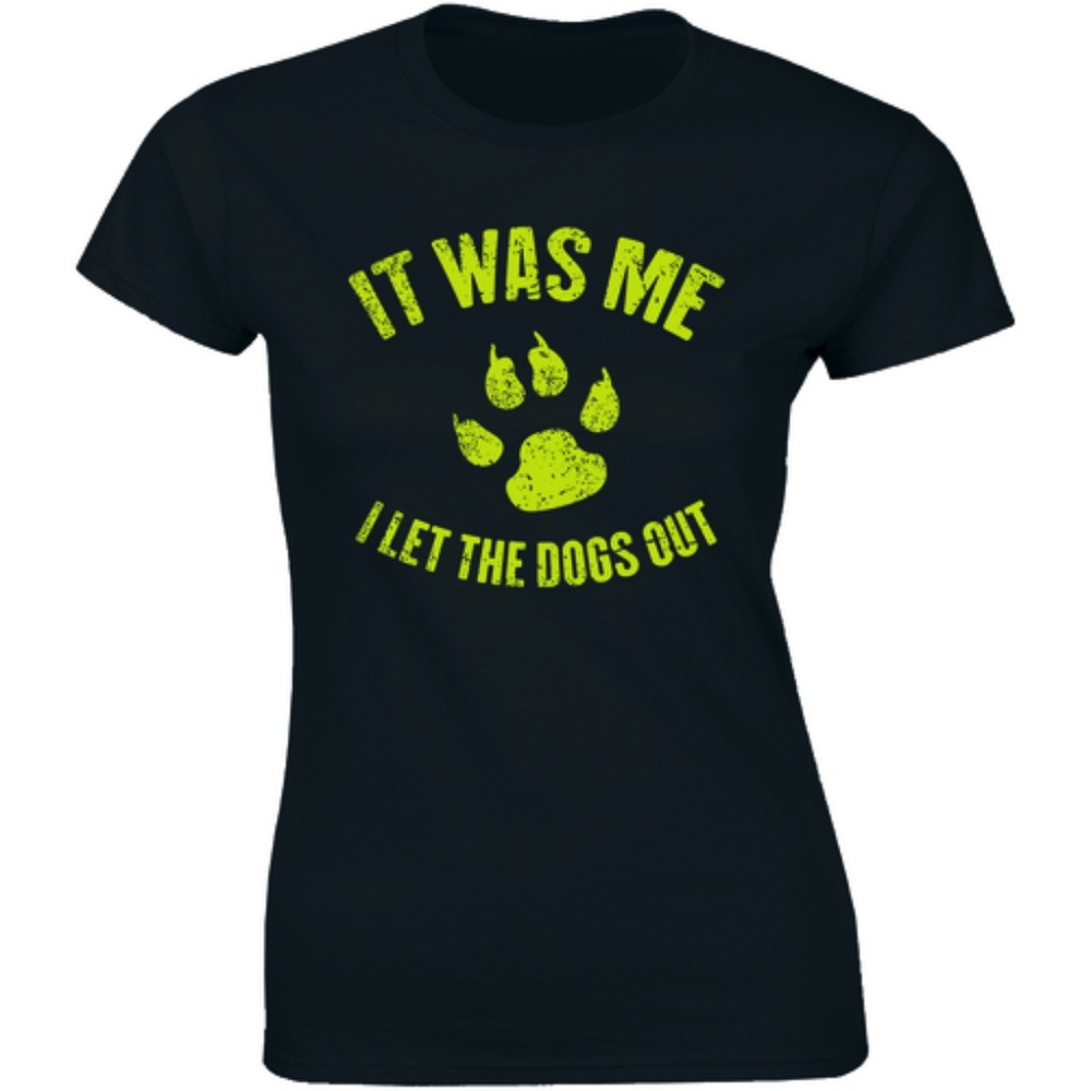 It Was Me I Let The Dogs Out T-shirt Funny Tee